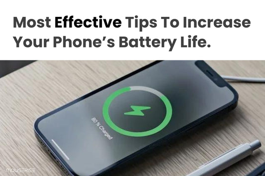Most Effective Tips To Increase Your Phone’s Battery Life.
